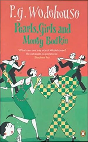 Pearls, Girls And Monty Bodkin by P.G. Wodehouse
