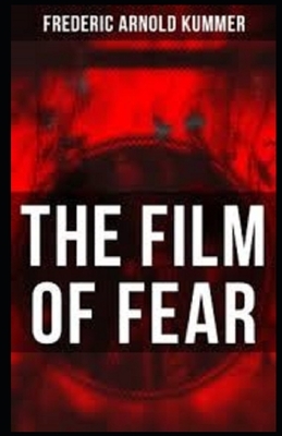 The Film of Fear illustrated by Frederic Arnold Kummer