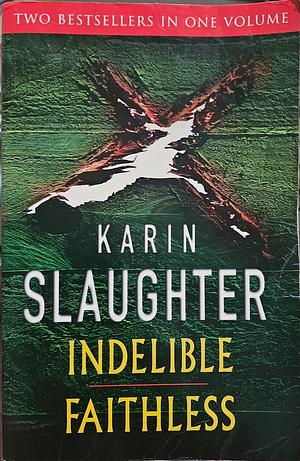 Indelible by Karin Slaughter