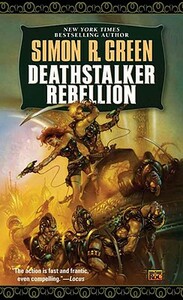 Deathstalker Rebellion by Simon R. Green