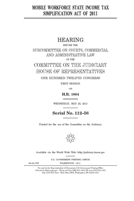 Mobile Workforce State Income Tax Simplification Act of 2011 by Committee on the Judiciary (house), United States Congress, United States House of Representatives