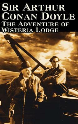 The Adventure of Wisteria Lodge by Arthur Conan Doyle, Fiction, Mystery & Detective, Action & Adventure by Arthur Conan Doyle