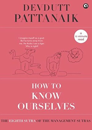 How to Know Ourselves (Management Sutras) by Devdutt Pattanaik