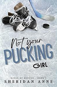 Not Your Pucking Girl by Sheridan Anne