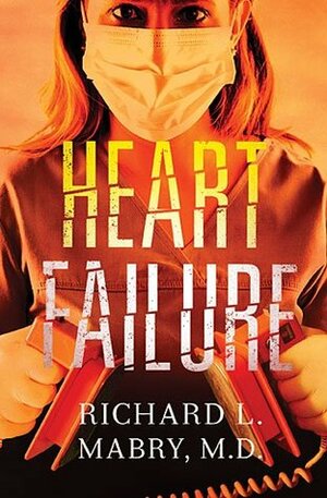 Heart Failure by Richard L. Mabry