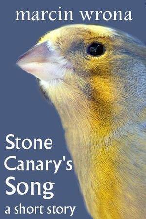 Stone Canary's Song by Marcin Wrona