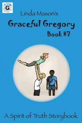 Graceful Gregory: Linda Mason's by Linda C. Mason