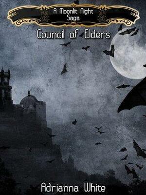 A moonlight saga: Council of Elders by Adrianna White