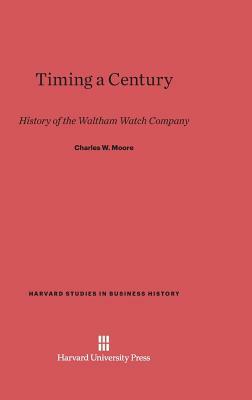 Timing a Century by Charles W. Moore