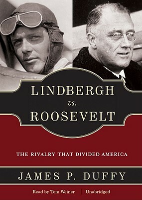 Lindbergh vs. Roosevelt by James Duffy