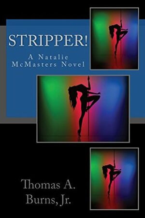Stripper! by Thomas A. Burns Jr.