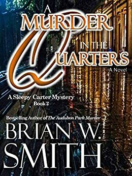 A Murder in the Quarters by Brian W. Smith