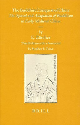 The Buddhist Conquest of China: The Spread and Adaptation of Buddhism in Early Medieval China by Erik Zürcher