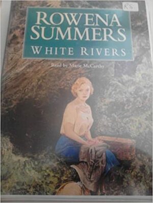 White Rivers by Rowena Summers