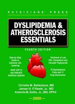 Dyslipidemia & Atherosclerosis Essentials 2009 (Revised) by Antonio Gotto, Christie M. Ballantyne, James O'Keefe