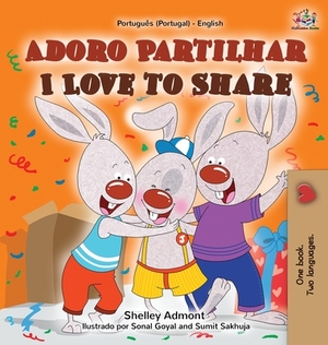 Adoro Partilhar I Love to Share: Portuguese English Bilingual Book -Portugal by Kidkiddos Books, Shelley Admont