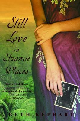 Still Love in Strange Places by Beth Kephart