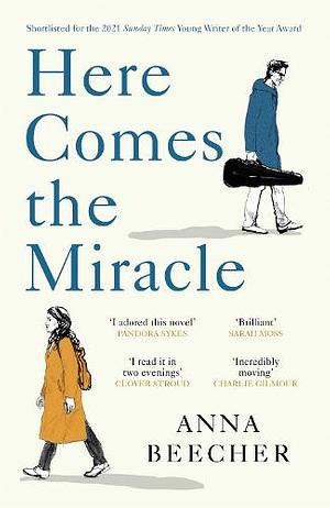 Here Comes the Miracle by Anna Beecher