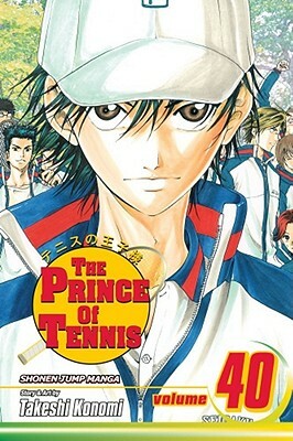 The Prince of Tennis, Vol. 40, Volume 40 by Takeshi Konomi