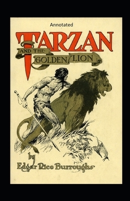 Tarzan and the Golden Lion- By Edgar (Annotated) by Edgar Rice Burroughs