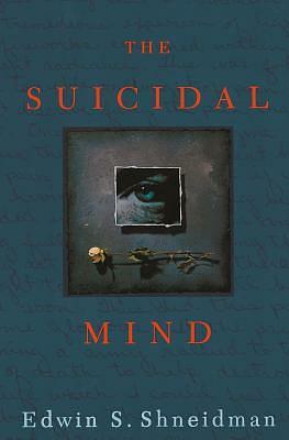 The Suicidal Mind by Edwin S. Shneidman