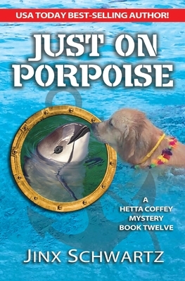 Just on Porpoise by Jinx Schwartz