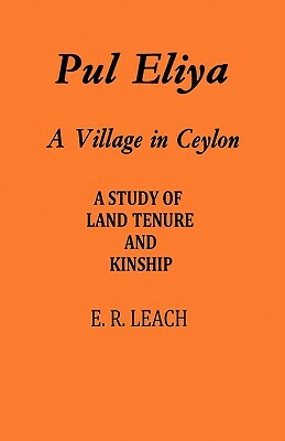 Pul Eliya: A Village in Ceylon by E. R. Leach