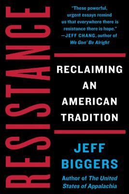 Resistance: Reclaiming an American Tradition by Jeff Biggers