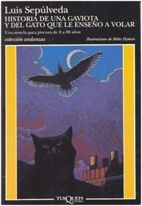 Historia de una gaviota y del gato que le enseñó a volar by Luis Sepúlveda