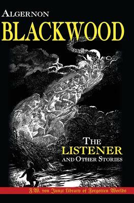 The Listener and Other Stories by Algernon Blackwood
