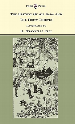 The History of Ali Baba and the Forty Thieves - Illustrated by H. Granville Fell (The Banbury Cross Series) by 