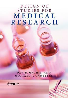 The Design of Studies for Medical Research by David Machin, Michael J. Campbell