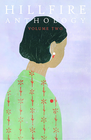 Hillfire Anthology, Vol. 2 by Skye Wilson, Elena Sims, David Blakeslee, Nicole Christine Caratas, Malina Shamsudin, Anthi Cheimariou, Alex Penland, L. K. Kraus, Hayley Bernier, Wren True, M.H. Monica, Miriam Huxley, Lauren N. Thurman, Katie Hay-Molopo, Alexandra Ye, Emerson Rose Craig, Hanna-Maria Vester, Julia Guillermina, Michael Howrie, Todd Workman, Anna Jones, Zala Jambrovic Hatic, Juliann Guerra, Wendelin Law, Tess Simpson, Thomas Carroll