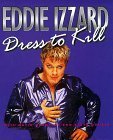 Eddie Izzard: Dress to Kill by David Quantick, Eddie Izzard