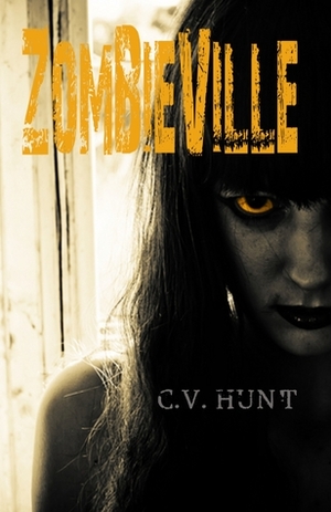 Zombieville by C.V. Hunt