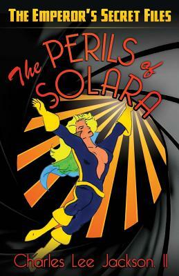 The Perils of Solara by Charles Lee Jackson II