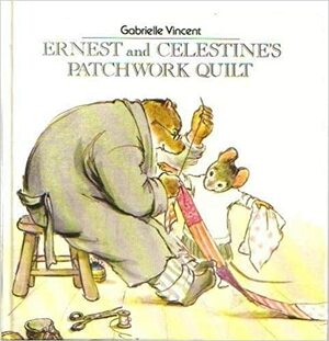 Ernest and Celestine's Patchwork Quilt by Gabrielle Vincent