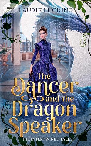 The Dancer and the Dragon Speaker by Laurie Lucking