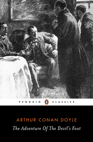 The Adventure Of The Devil's Foot by Arthur Conan Doyle
