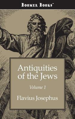 Antiquities of the Jews Volume 1 by Flavius Josephus