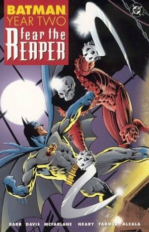 Batman: Year Two: Fear the Reaper by Alfredo Alcalá, Mark Farmer, Alan Davis, Todd McFarlane, Paul Neary, Mike W. Barr