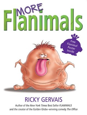 More Flanimals by Robert Steen, Ricky Gervais