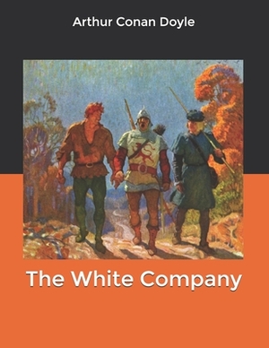 The White Company by Arthur Conan Doyle