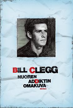 Nuoren addiktin omakuva by Bill Clegg