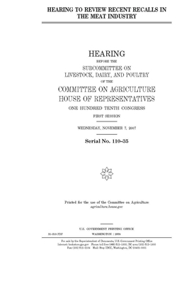 Hearing to review recent recalls in the meat industry by Committee on Agriculture (house), United States Congress, United States House of Representatives