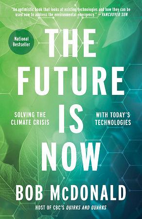 The Future Is Now: Solving the Climate Crisis with Today's Technologies by Bob McDonald