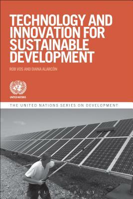 Technology and Innovation for Sustainable Development by Rob Vos