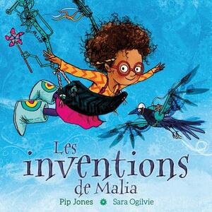 Les Inventions de Malia by Pip Jones