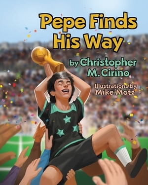 Pepe Find His Way by Christopher M. Cirino