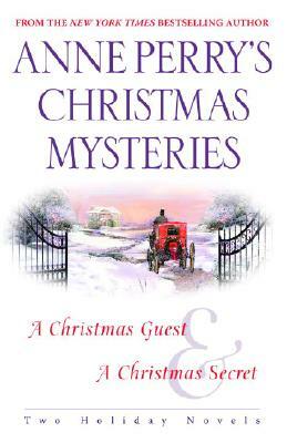 Anne Perry's Christmas Mysteries: Two Holiday Novels by Anne Perry
